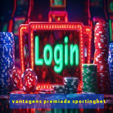 vantagens premiada sportingbet